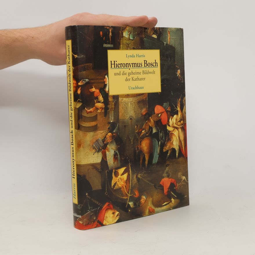 Lynda Harris Hieronymus Bosch und die geheime Bildwelt der Katharer