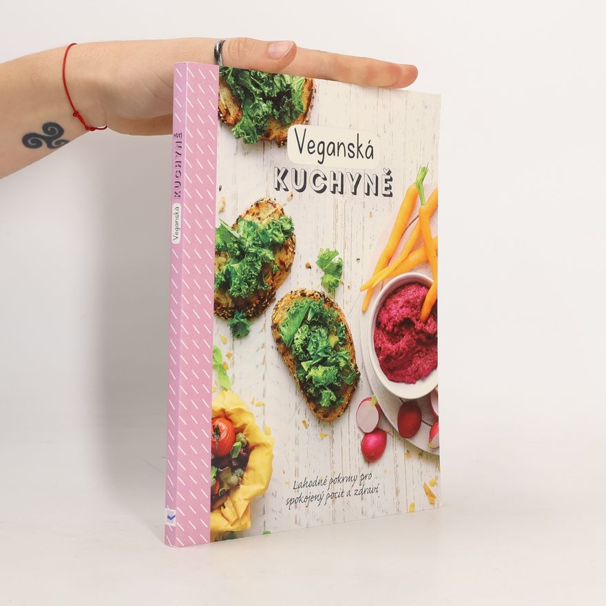 Jane Hughes Veganská kuchyně : lahodné pokrmy pro spokojený pocit a zdraví