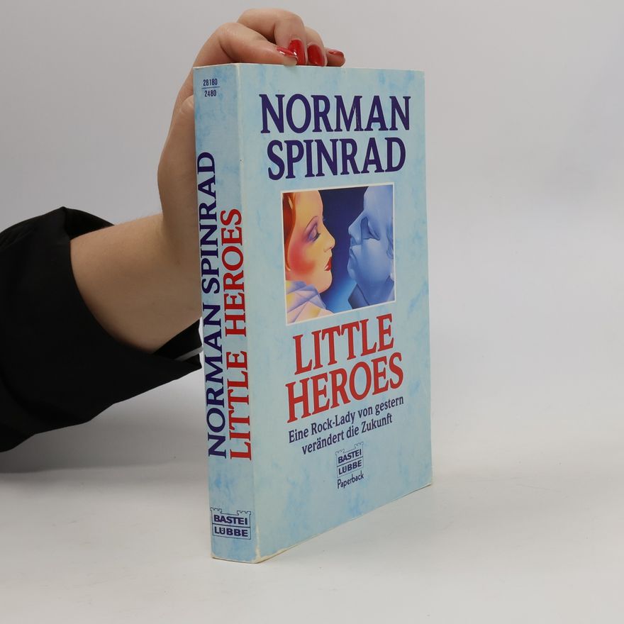 Norman Spinrad Little Heroes