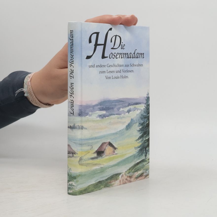 Louis Arthur Holman Die Hosenmadam und andere Geschichten aus Schwaben zum Lesen und Vorlesen