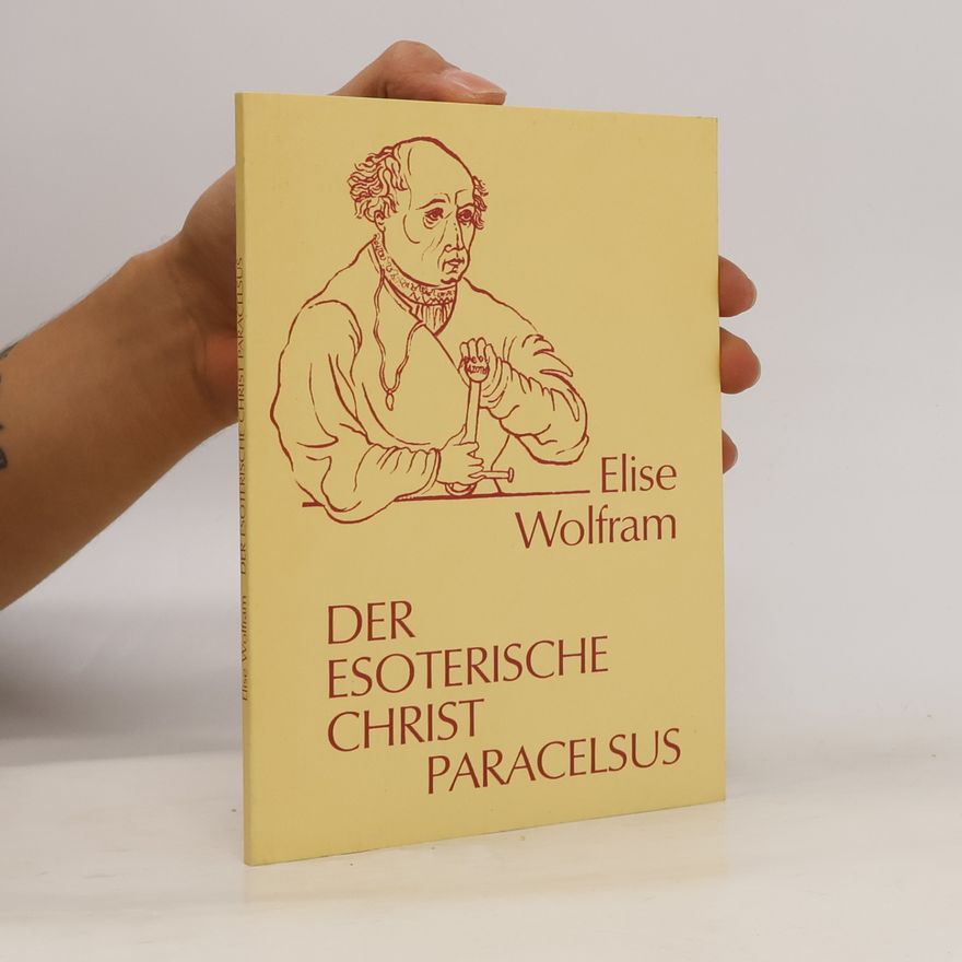 Elise Wolfram Der esoterische Christ Paracelsus