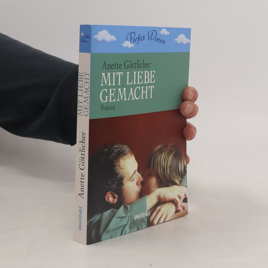 Anette Göttlicher Mit Liebe gemacht