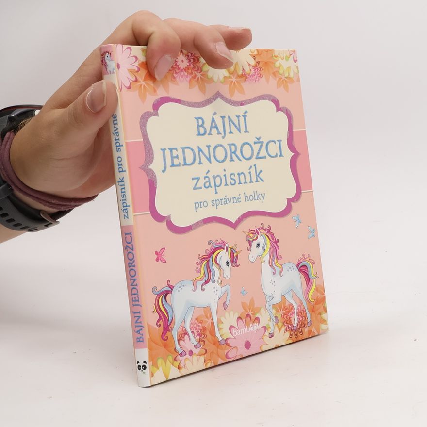 Various authors Bájní jednorožci : zápisník pro správné holky