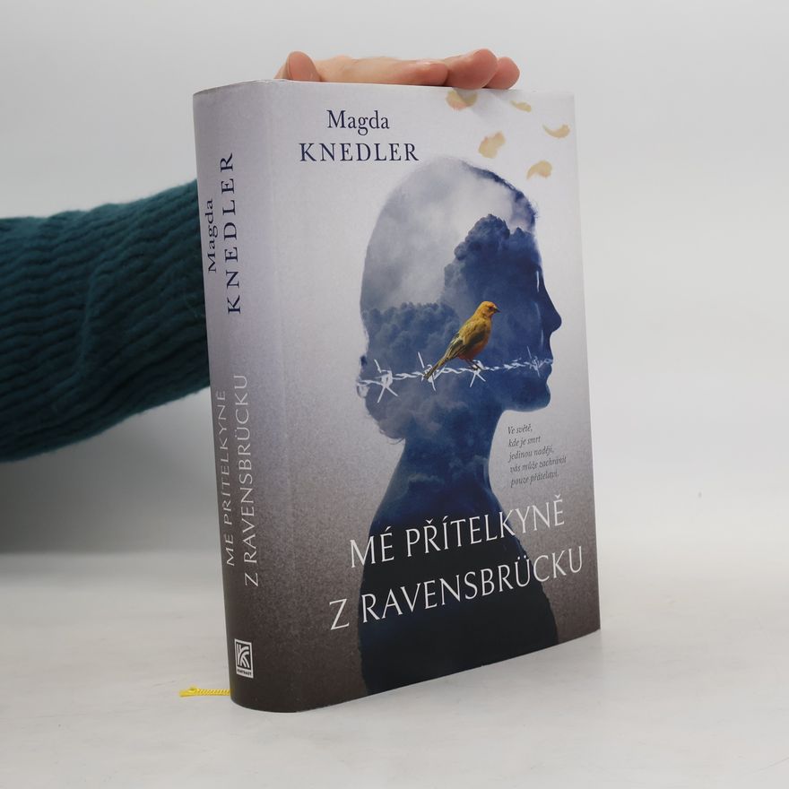 Magdalena Knedler Mé přítelkyně z Ravensbrücku