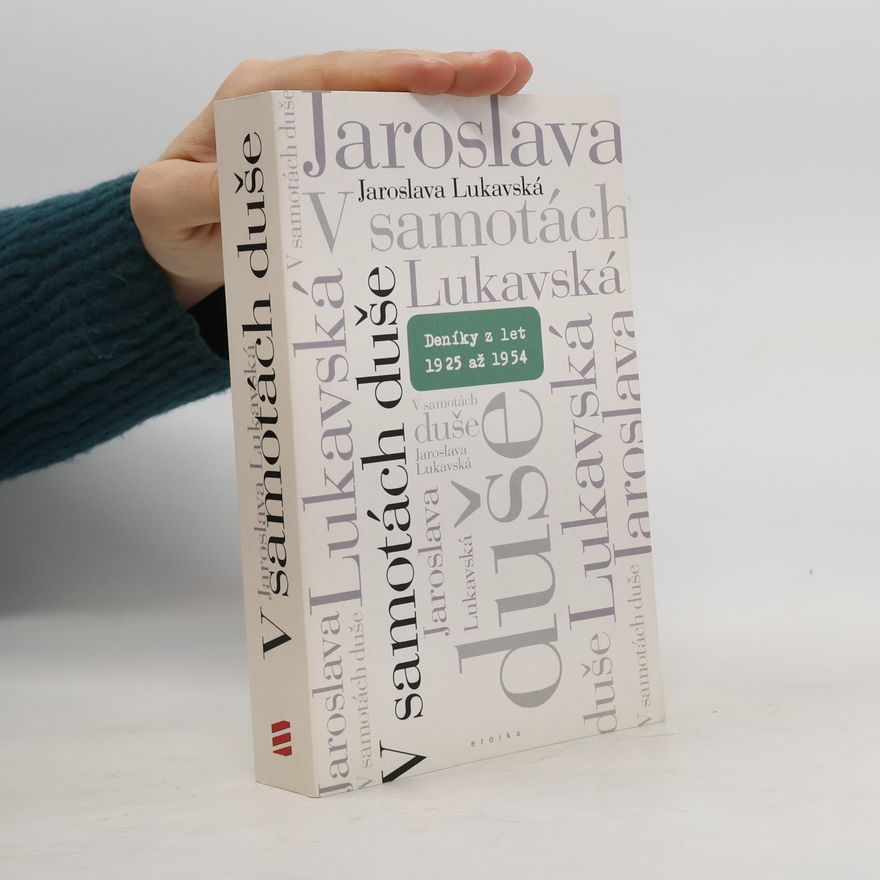 Jaroslava Lukavská V samotách duše: Deníky z let 1925–1954