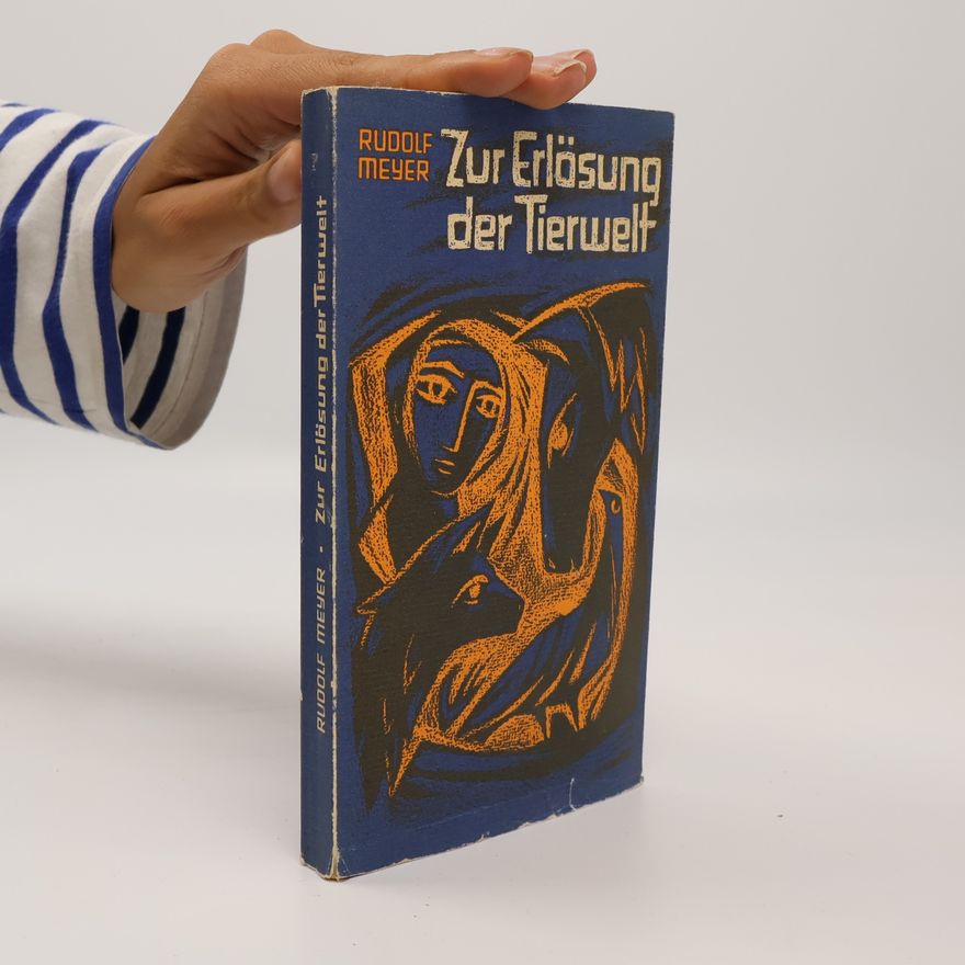 Rudolf Hermann Meyer Zur Erlösung der Tierwelt