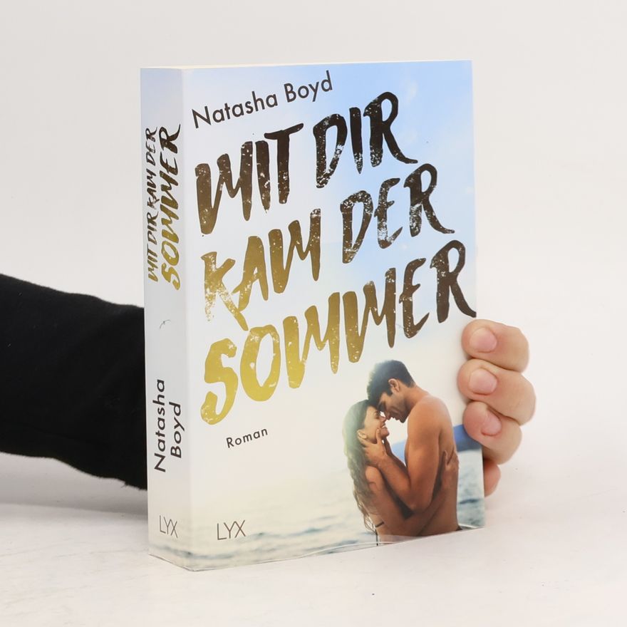 Natasha Boyd Mit dir kam der Sommer