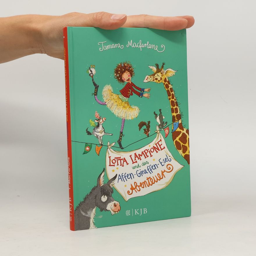 Tamara Macfarlane Lotta Lampione und das Affen-Giraffen-Esel-Abenteuer