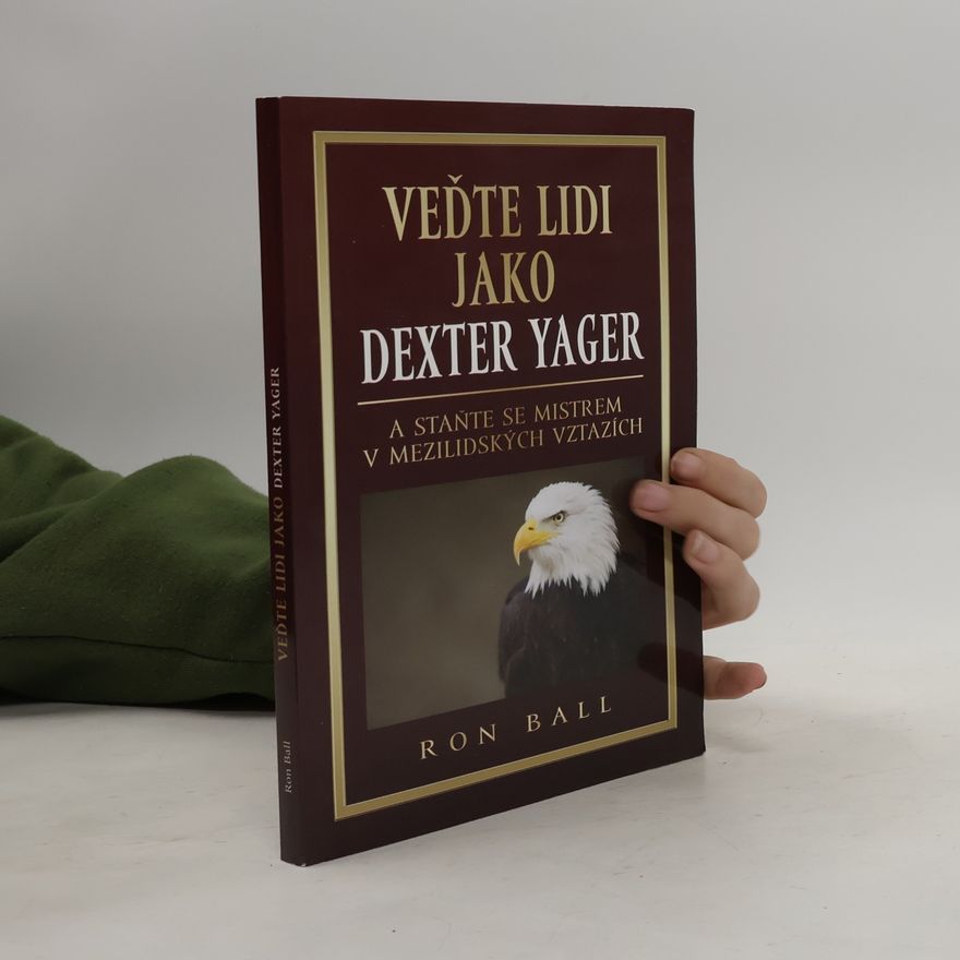 Ron Ball Veďte lidi jako Dexter Yager