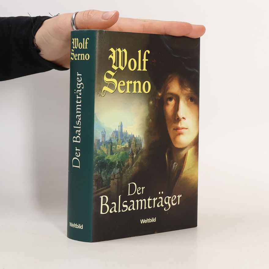 Wolf Serno Der Balsamträger