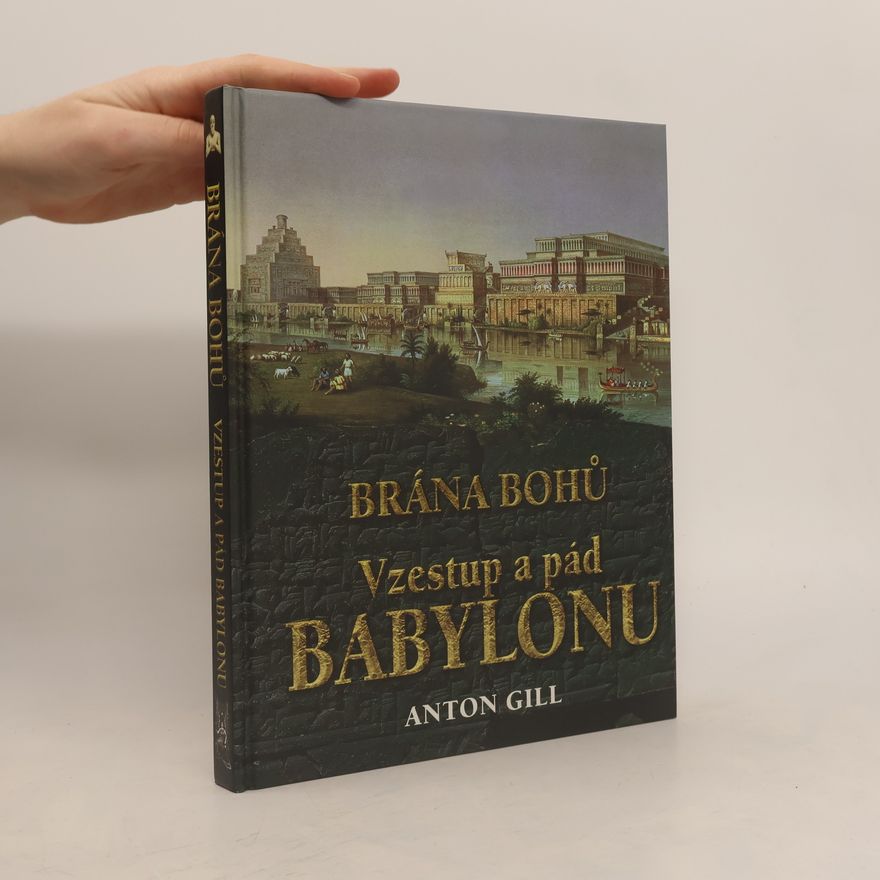 Oliver Bowden Brána bohů : vzestup a pád Babylonu