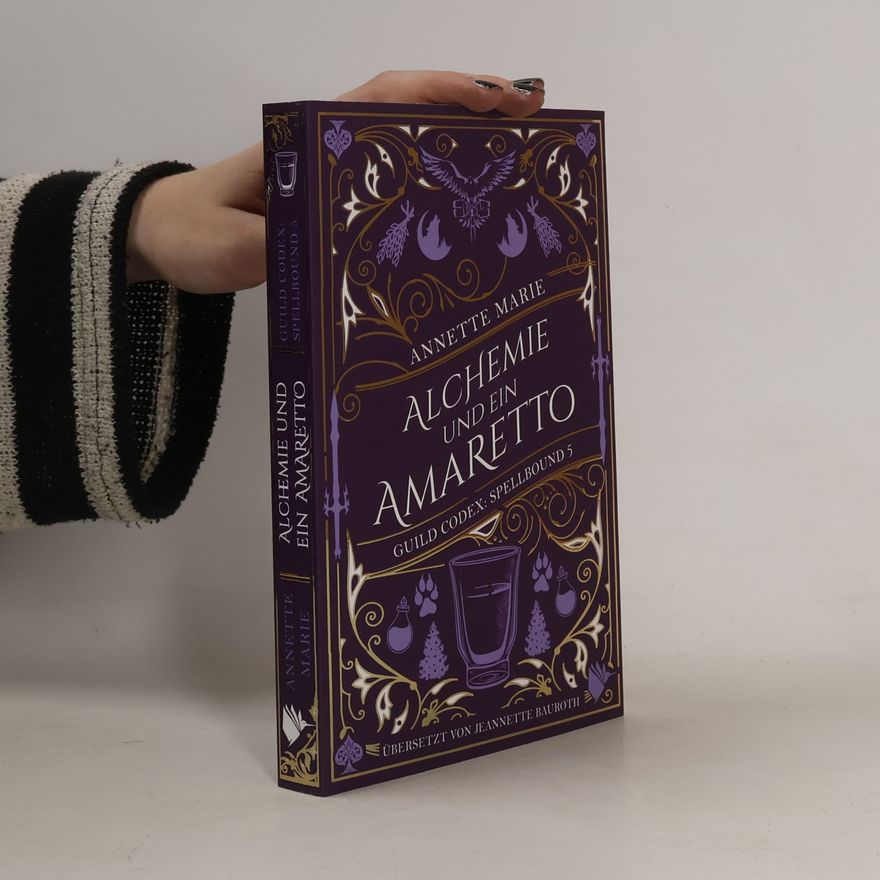 Jeannette Bauroth Guild Codex: Spellbound - 3: Alchemie und ein Amaretto