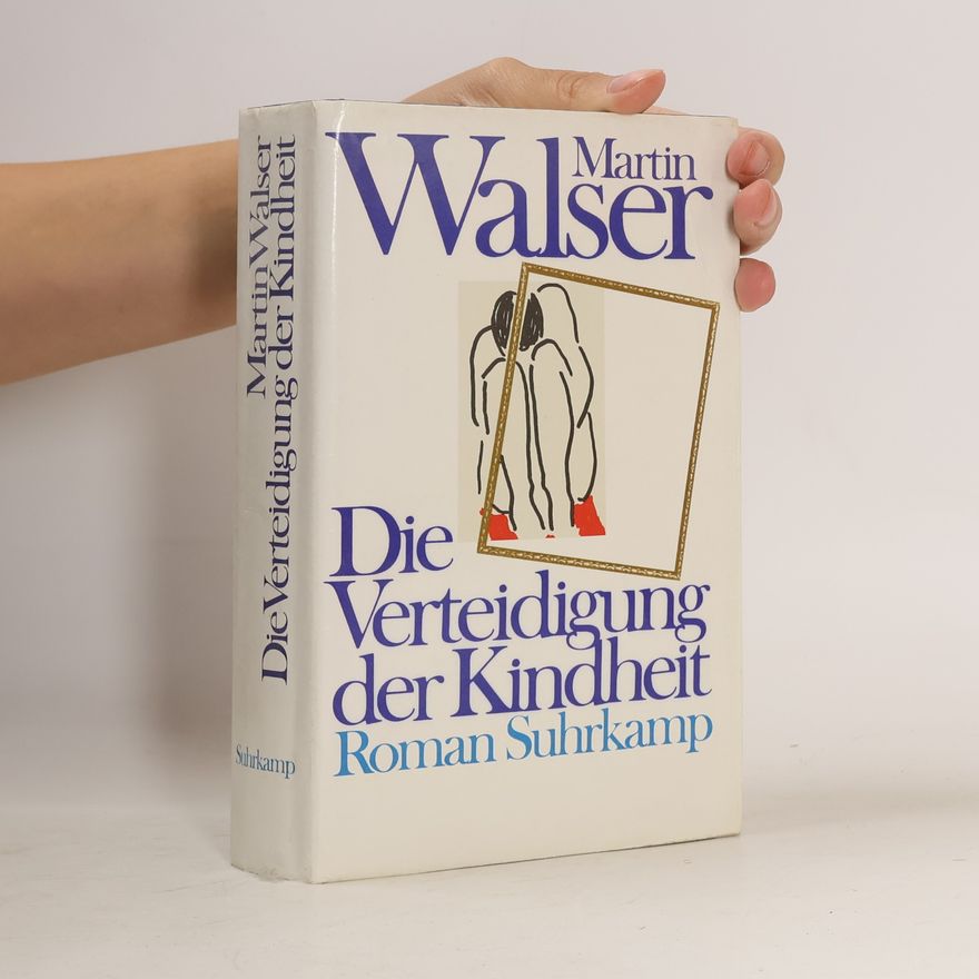 Martin Johannes Walser Die Verteidigung der Kindheit
