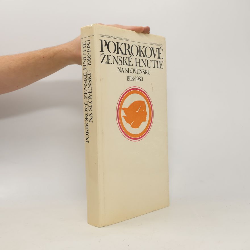 Autorenkollektiv Pokrokové ženské hnutie na Slovensku 1918 - 1980
