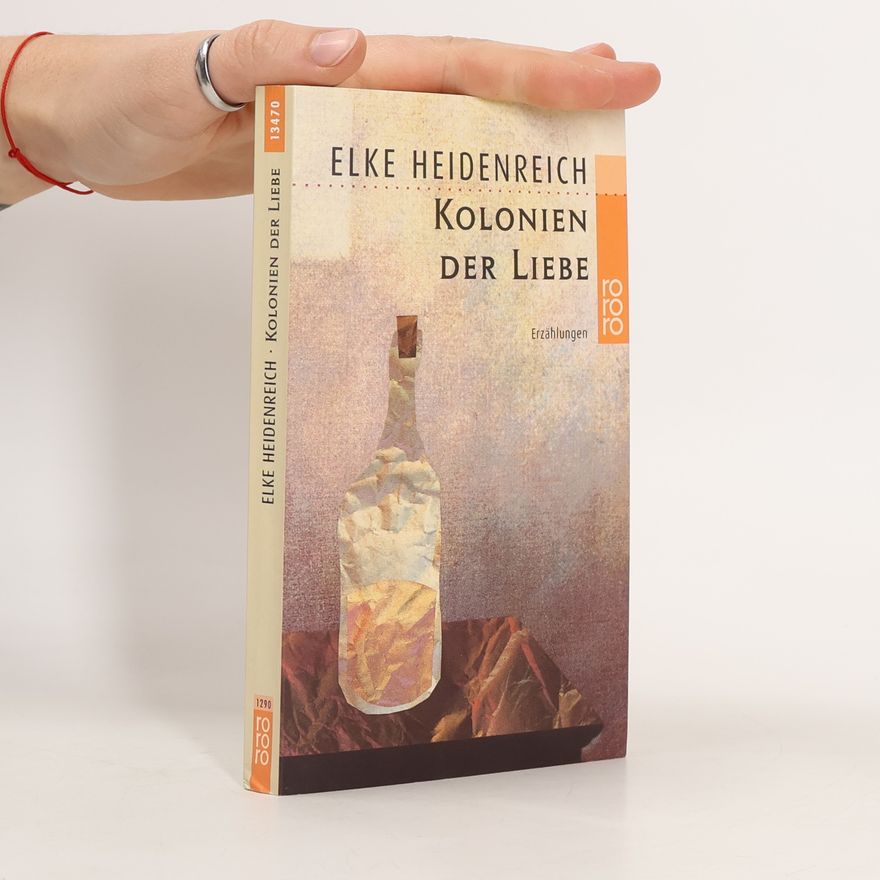 Elke Heidenreich Kolonien der Liebe