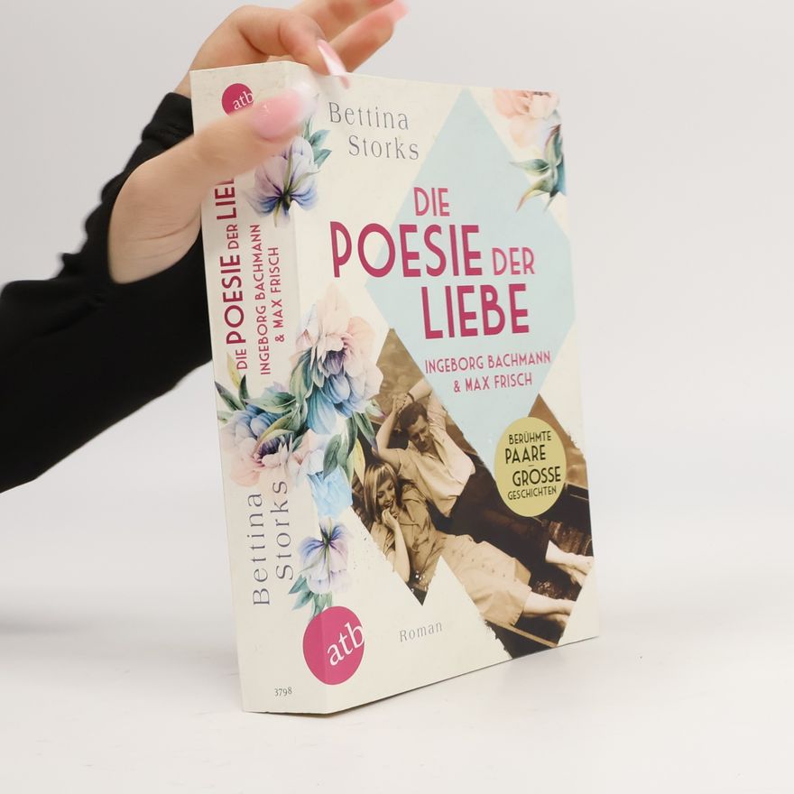 Bettina Storks Ingeborg Bachmann und Max Frisch - Die Poesie der Liebe