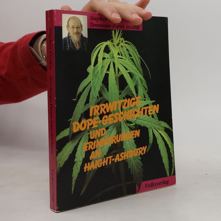 Stephen Gaskin Irrwitzige Dope-Geschichten und Erinnerungen an Haight-Ashbury