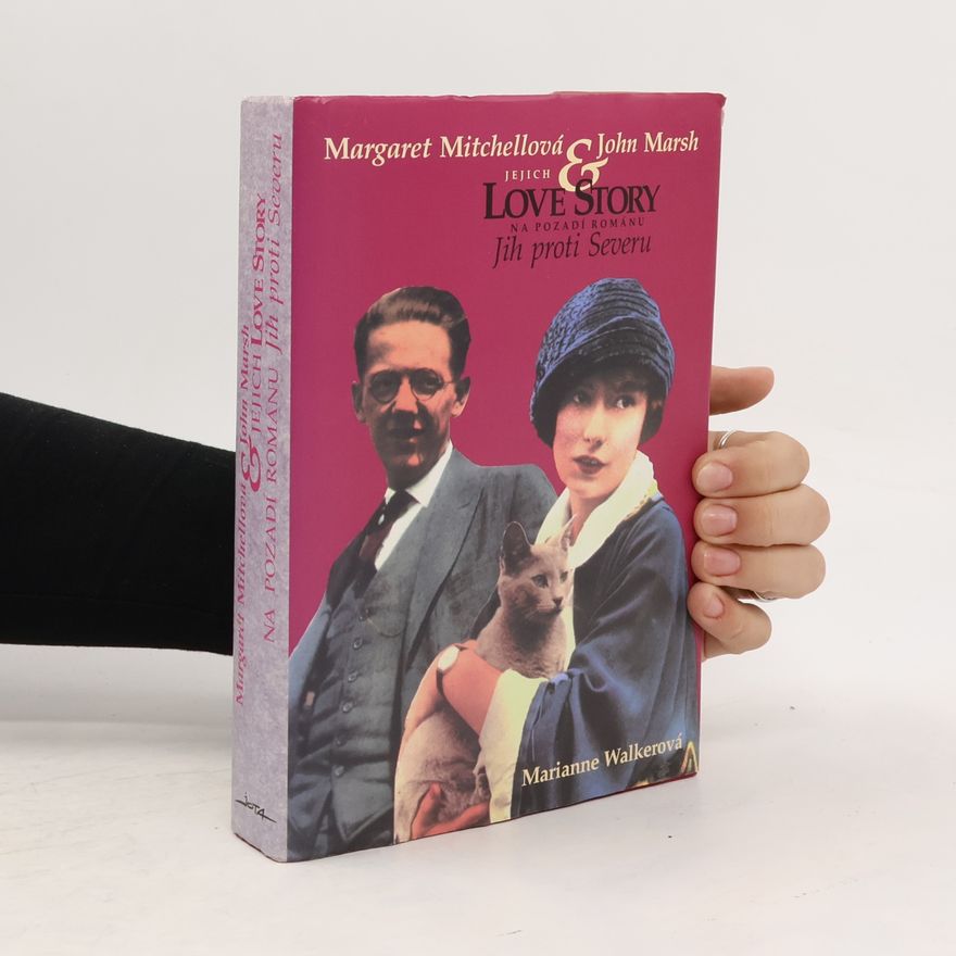 Zuzana Voráčová Margaret Mitchellová & John Marsh : jejich love story na pozadí románu Jih proti Severu