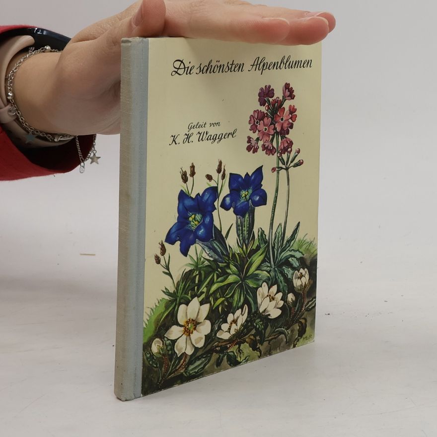 Karl Heinrich Waggerl Die schönsten Alpenblumen