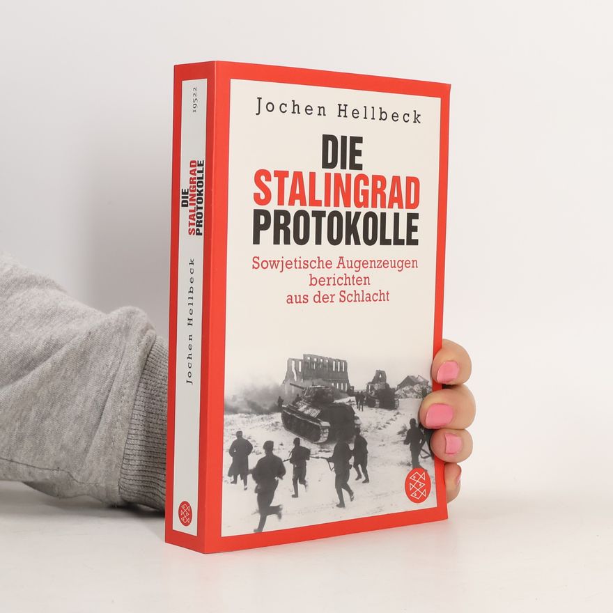Jochen Hellbeck Die Stalingrad-Protokolle