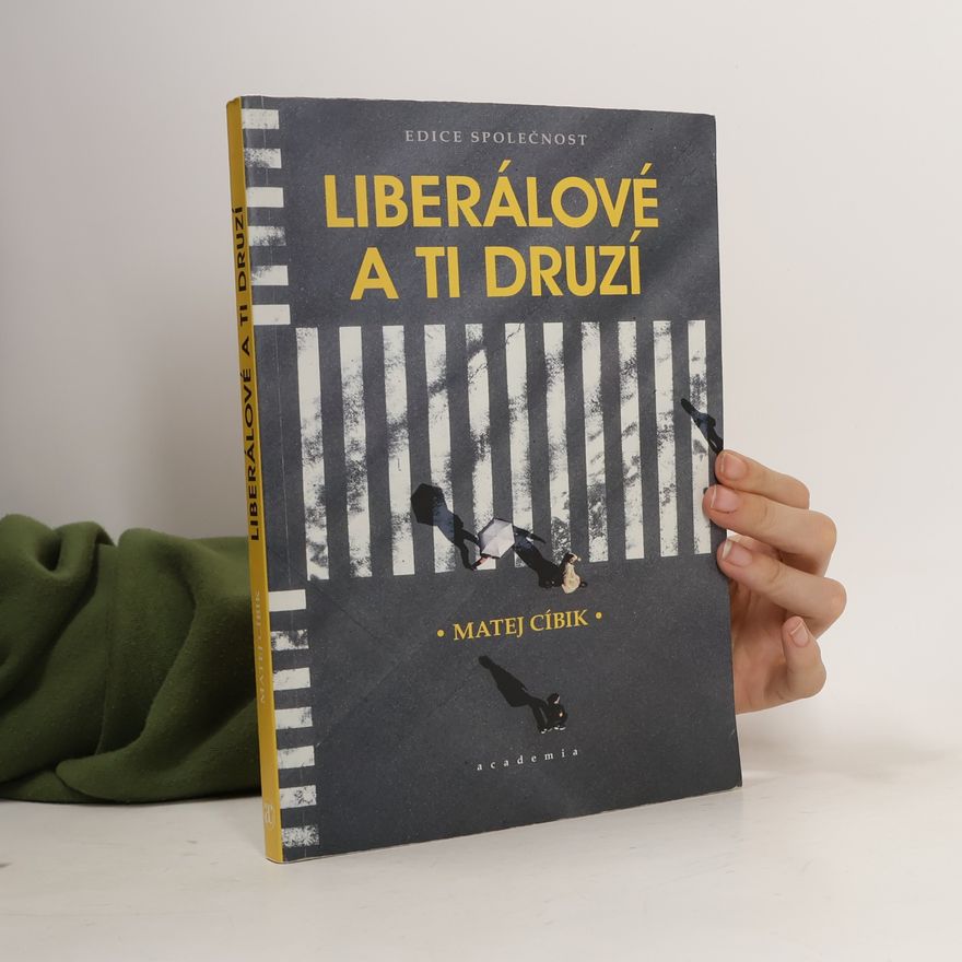 Matej Cíbik Liberálové a ti druzí