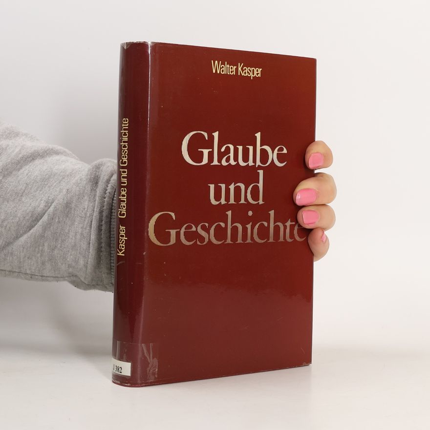 Walter Kasper Glaube und Geschichte