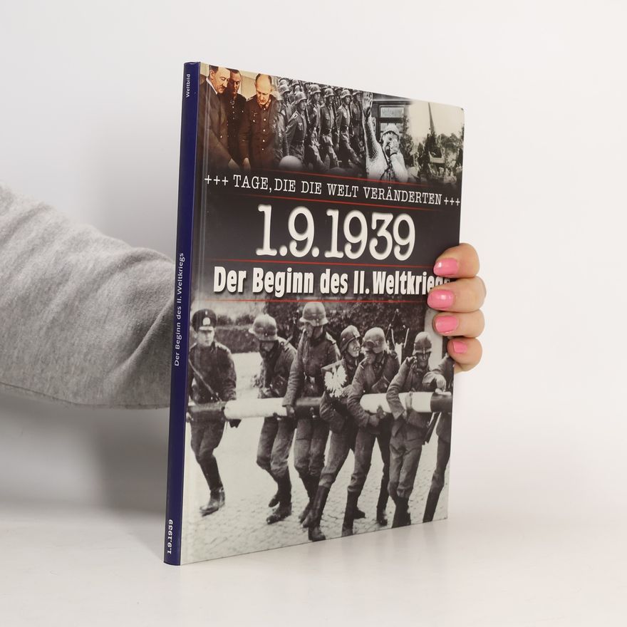 Collectif d'auteurs 1.9.1939 Der Beginn des II. Weltkriegs