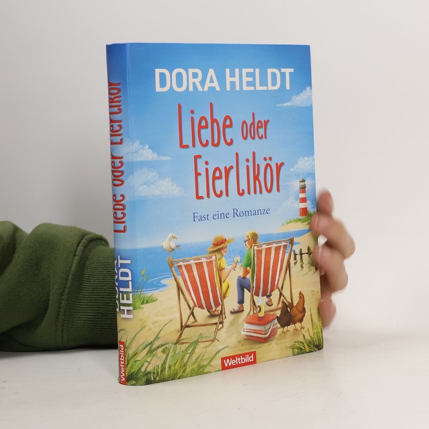 Dora Heldt Liebe oder Eierlikör