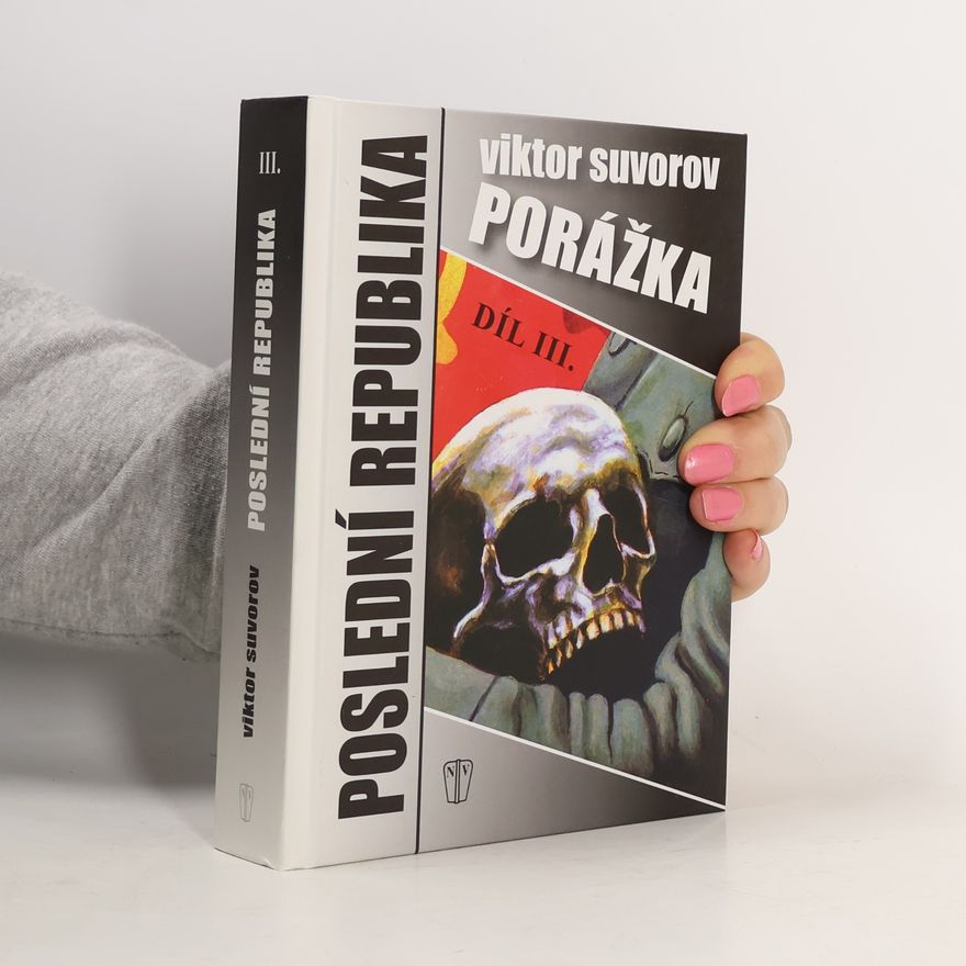 Viktor Suvorov Poslední republika. Díl III., Porážka