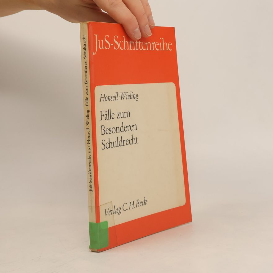 Heinrich Honsell JuS-Schriftenreihe - 69: Fälle zum besonderen Schuldrecht