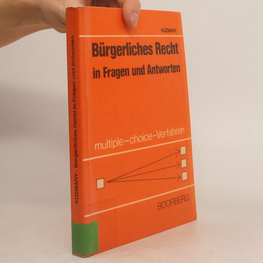 Dieter Kuzmany Bürgerliches Recht in Fragen und Antworten