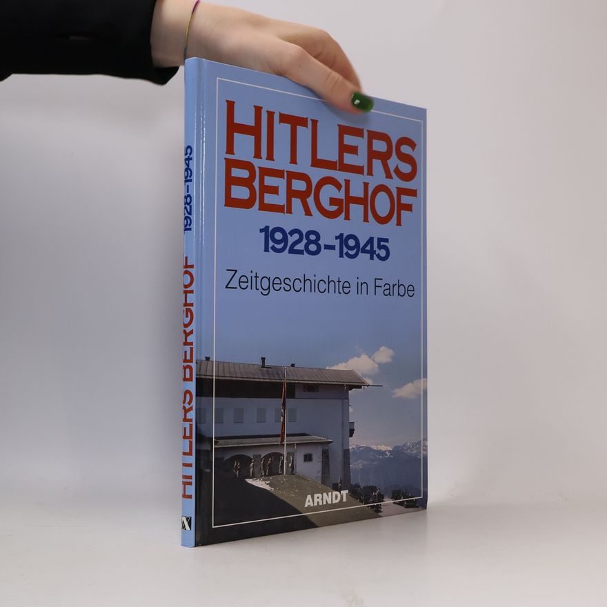 Autores varios Hitlers Berghof 1928 - 1945