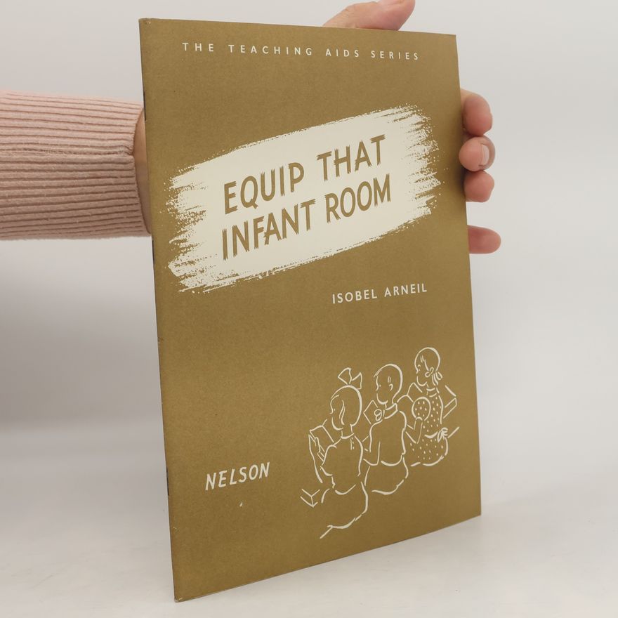 Isobel Arneil EQUIP THAT INFANT ROOM