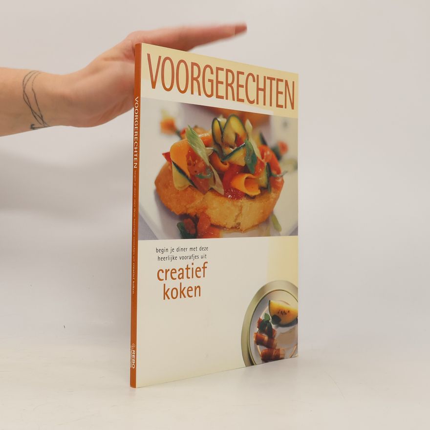 Various authors Voorgerechten: begin je diner met deze heerlijke voorafjes