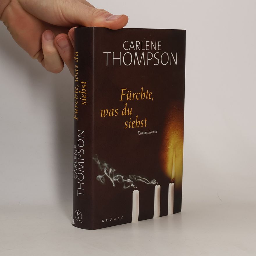 Carlene Thompson Fürchte, was du siehst