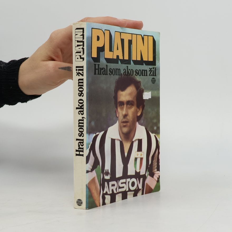 Kolektiv autorů Platini-Hral som, ako som žil