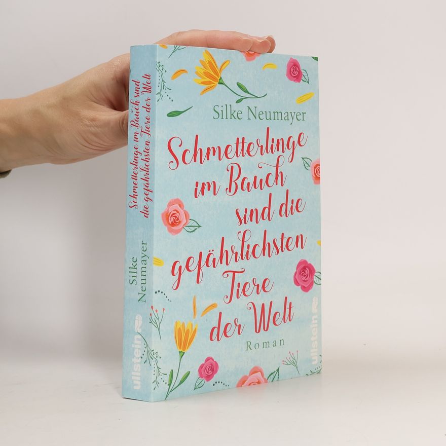 Silke Neumayer Schmetterlinge im Bauch sind die gefährlichsten Tiere der Welt