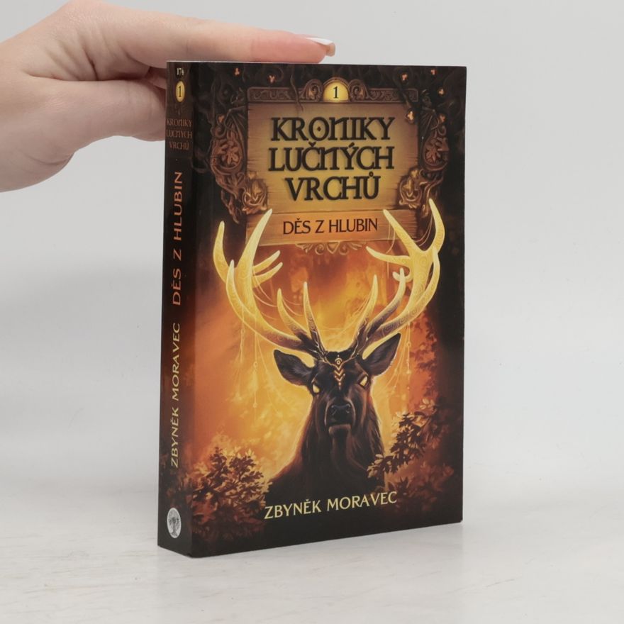 Zbyněk Moravec Kroniky Lučných vrchů - 1: Děs z hlubin