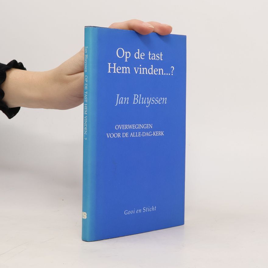 Bluyssen  Jan Op de tast Hem vinden...?