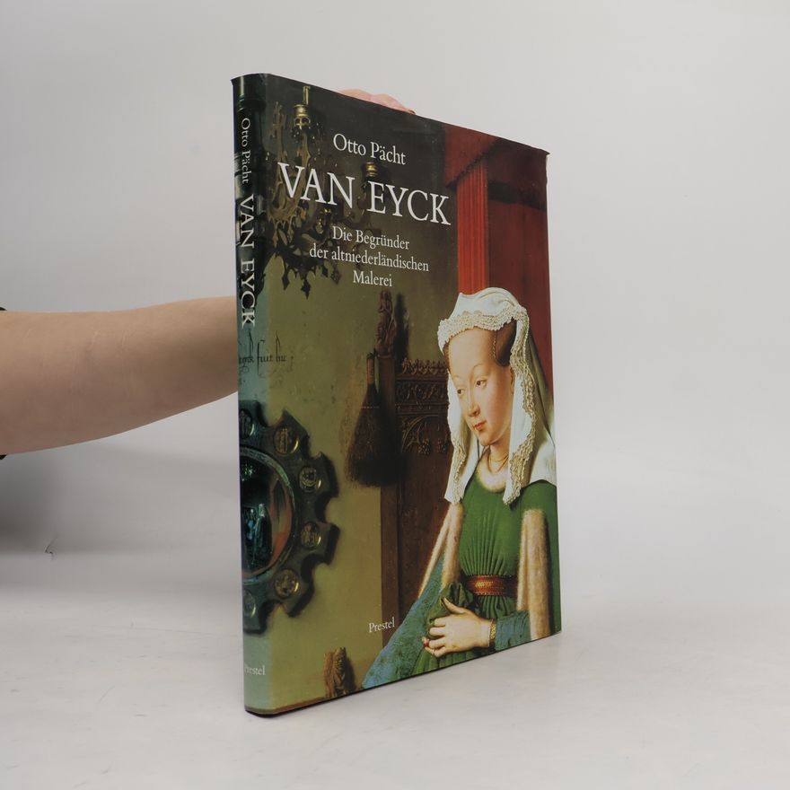 Otto Pächt Van Eyck, die Begründer der altniederländischen Malerei
