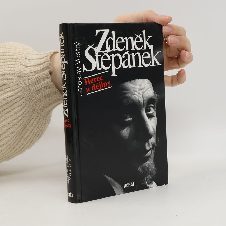 Jaroslav Vostrý Zdeněk Štěpánek. Herec a dějiny