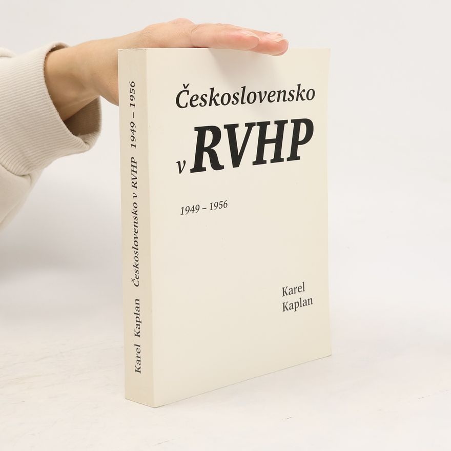 Karel Kaplan Československo v RVHP 1949–1956