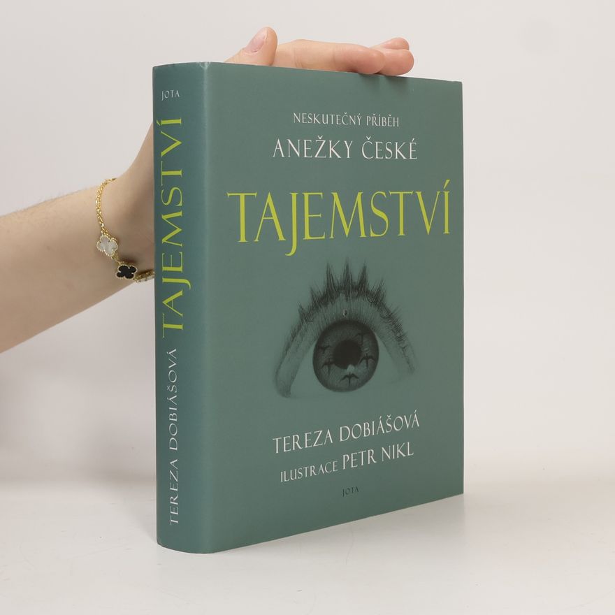 Tereza Dobiášová Tajemství. Neskutečný příběh svaté Anežky České