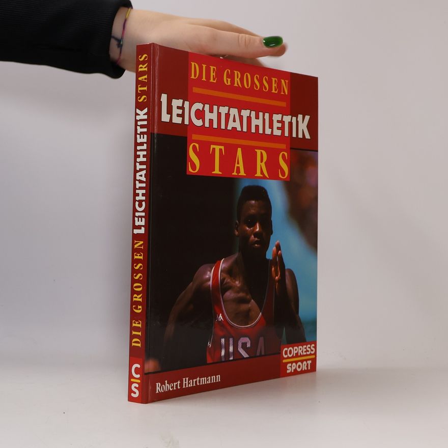 Robert Hartmann Die grossen Leichtathletik-Stars