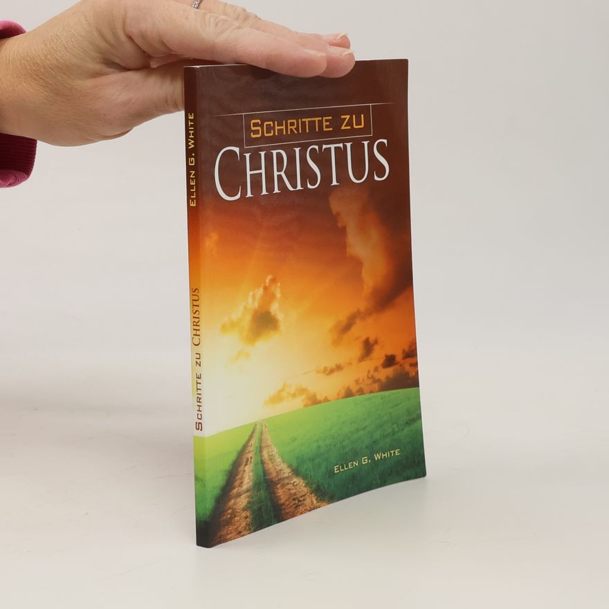 Ellen G. White Schritte zu Christus