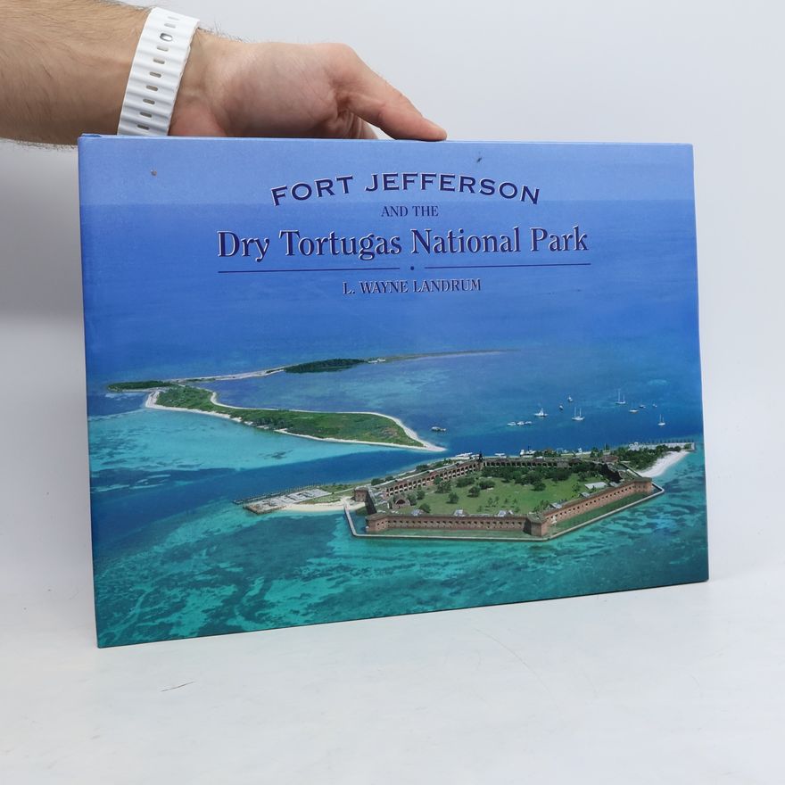 L. Wayne Landrum Fort Jefferson and the Dry Tortugas National Park