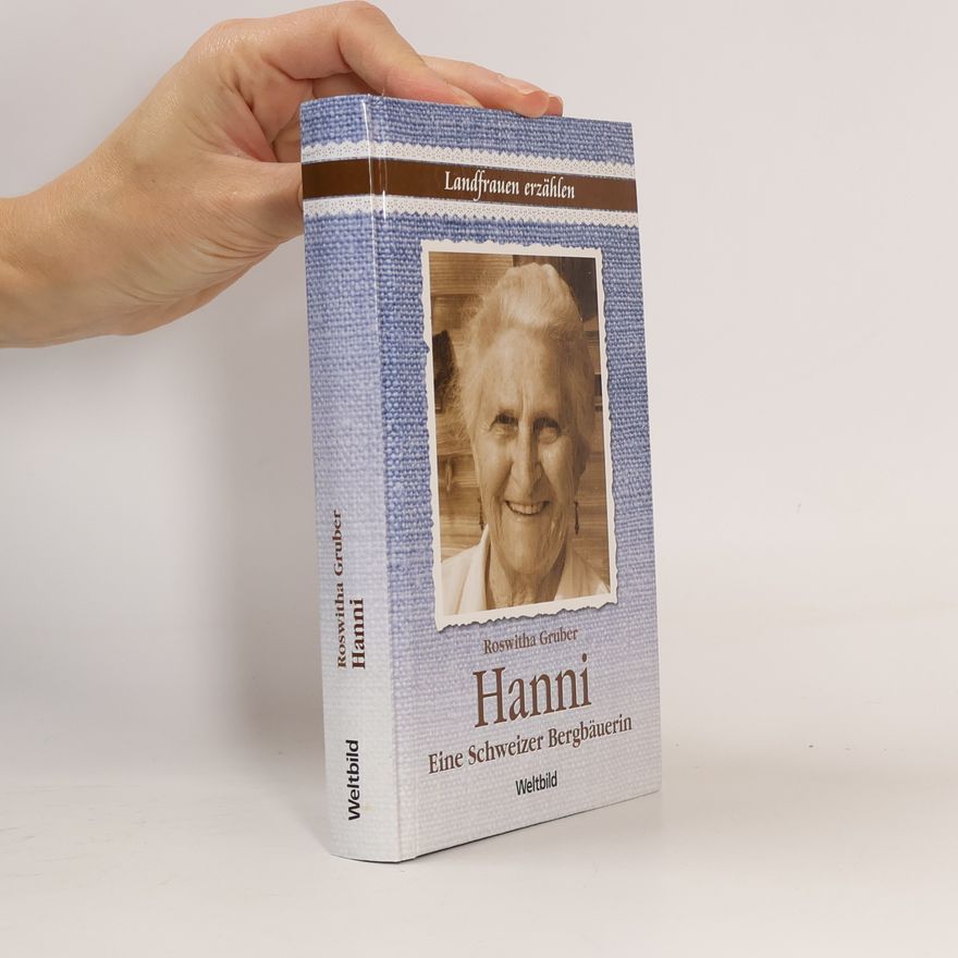 Roswitha Gruber Hanni. Eine Südtiroler Bergbäuerin