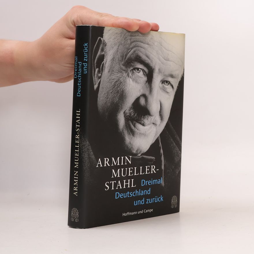 Armin Mueller-Stahl Dreimal Deutschland und zurück
