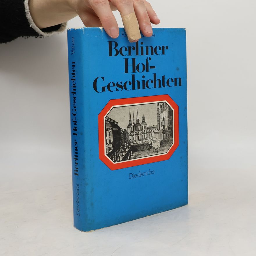 Carl Eduard Vehse Berliner Hof-Geschichten