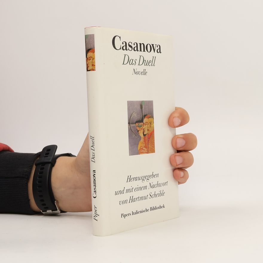 Giacomo Casanova Das Duell oder Versuch über das Leben des Venezianers G. C.